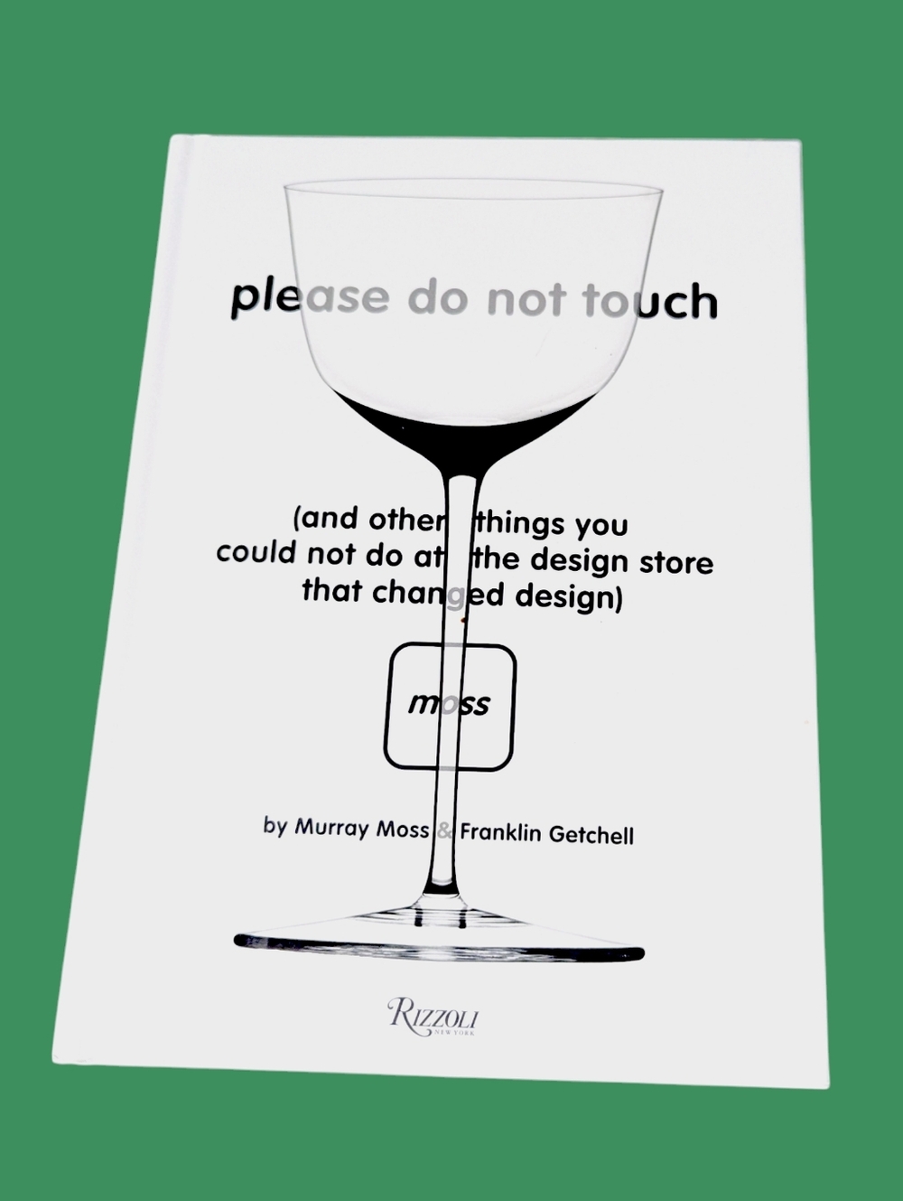 Please Do Not Touch (...at Moss the Design Store that changed Design) Hardback
